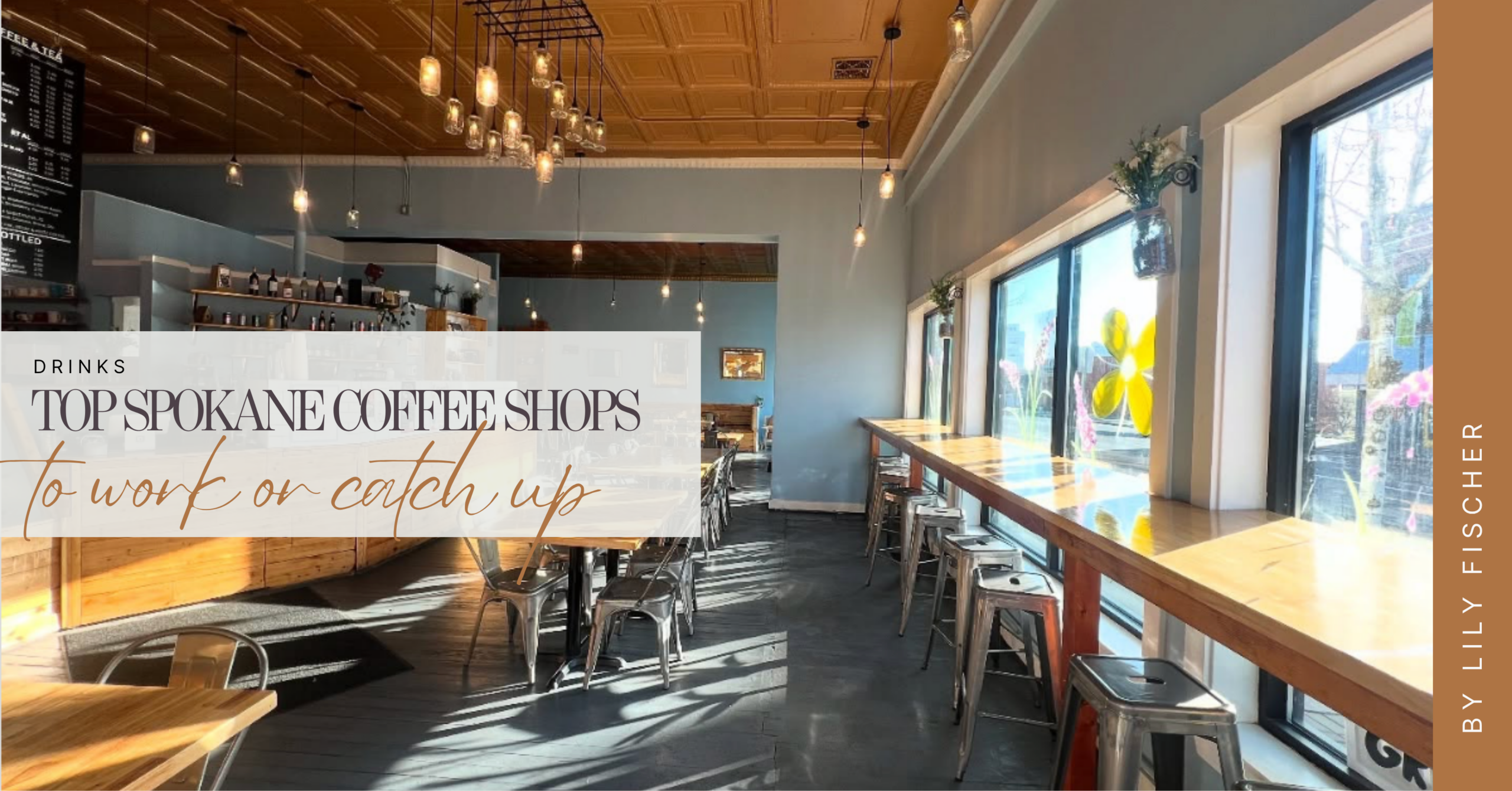 Cover graphic for “Top Spokane Coffee Shops to work or catch up” by Lily Fischer, over a sunny café interior with window seating.